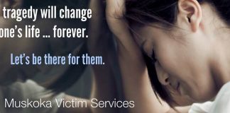 Muskoka Victim Services: Today, tragedy will change someone's life... forever. Let's be there for them.