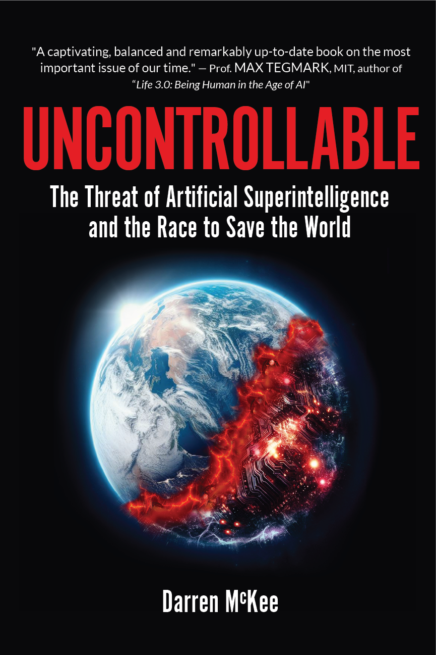 UNCONTROLLABLE_The Threat of Artificial Superintelligence and the Race to Save the World by Darren McKee